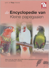 Encyclopedie van kleine papegaaien - T. Vriends (ISBN 9789058211545)