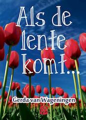 Als de lente komt - Gerda van Wageningen (ISBN 9789036429887)