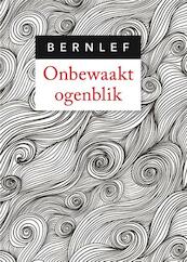 Onbewaakt ogenblik - J. Bernlef (ISBN 9789036402187)