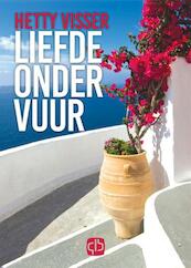 Liefde onder vuur - Hetty Visser (ISBN 9789036430968)