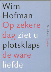 Op zekere dag ziet u plotsklaps de ware liefde - Wim Hofman (ISBN 9789021437293)