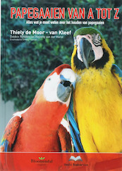 Handboek papegaaien van A tot Z - T. de Moor-van Kleef, D. Rijnders, H. van der Horst, Han van der Horst (ISBN 9789077462362)