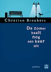 De zomer haalt nog één keer uit - Chrétien Breukers (ISBN 9789460688249)