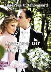 Leugens uit liefde - Angelieke Uittenbogaard (ISBN 9789462600454)