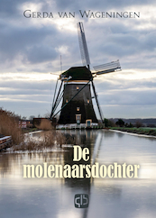 De Molenaarsdochter - Gerda van Wageningen (ISBN 9789036437837)