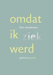 Omdat ik ziek werd - B. Meuleman, Bart Meuleman (ISBN 9789021434575)