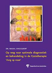 Op weg naar optimale diagnostiek en behandeling in de Fysiotherapie - R. Engelbert (ISBN 9789048512508)