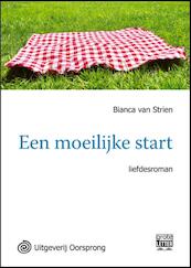 Een moeilijke start - grote letter uitgave - Bianca Van Strien (ISBN 9789461010681)