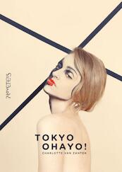 Tokyo, Ohayo - Charlotte van Zanten (ISBN 9789044621488)