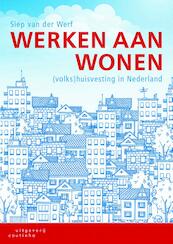 Werken aan wonen - Siep van der Werf (ISBN 9789046961865)