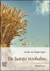 De laatste strohalm - grote letter uitgave - Gerda van Wageningen (ISBN 9789461012029)