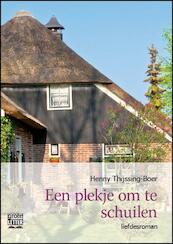 Een plekje om te schuilen - grote letter uitgave - Henny Thijssing-Boer (ISBN 9789461012036)