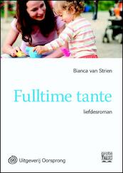 Fulltime tante - grote letter uitgave - Bianca van Strien (ISBN 9789461012326)