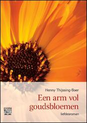 Een arm vol goudsbloemen - grote letter uitgave - Henny Thijssing-Boer (ISBN 9789461012340)