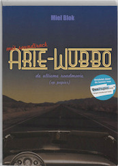 Arie-Wubbo de ultieme roadmovie - Miel Blok (ISBN 9789079679102)