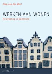 Werken aan wonen - S. van der Werf, Siep van der Werf (ISBN 9789046901267)