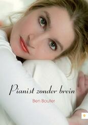 Pianist zonder brein - Ben Bouter (ISBN 9789400803091)