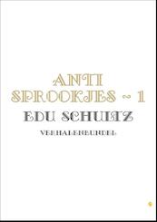 Anti Sprookjes 1 - Edu Schultz (ISBN 9789048428007)