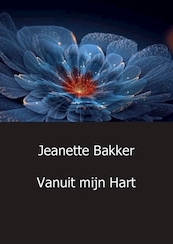 Vanuit mijn Hart - Jeanette Bakker (ISBN 9789461937872)