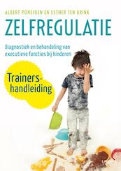 Zelfregulatie trainershandleiding - Albert Ponsioen, Esther ten Brink (ISBN 9789401416627)