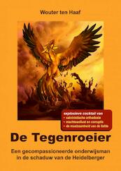 De tegenroeier - Wouter ten Haaf (ISBN 9789402108002)
