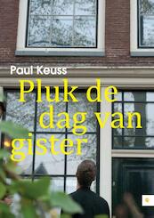 Pluk de dag van gister - Paul Keuss (ISBN 9789048434244)