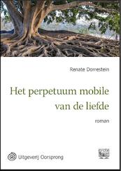 Het perpetuum mobile van de liefde - grote letter uitgave - Renate Dorrestein (ISBN 9789461012586)