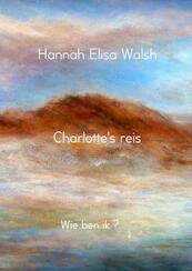 Charlotte's reis - Hannah Elisa Walsh (ISBN 9789402133608)