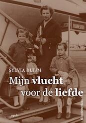 Mijn vlucht voor de liefde - Sylvia Duijm (ISBN 9789461539670)