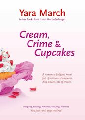 Cream, crime & cupcakes - Yara March (ISBN 9789082139792)