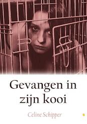 Gevangen in zijn kooi - Celine Schipper (ISBN 9789400803930)