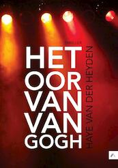 Het oor van Van Gogh - Haye van der Heyden (ISBN 9789048470075)