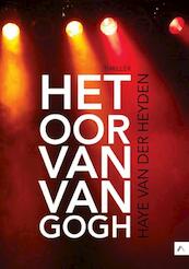 Het oor van Van Gogh - Haye van der Heyden (ISBN 9789400825659)