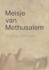 Meisje van Methusalem - Yvonne Gillissen (ISBN 9789493016095)
