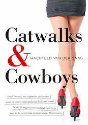 Catwalks & Cowboys - Machteld van der Gaag (ISBN 9789462172319)