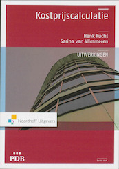 Kostprijscalculatie Uitwerkingen - Henk Fuchs, S.J.M. van Vlimmeren (ISBN 9789001802097)