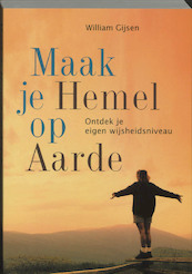 Maak je Hemel op Aarde - W. Gijsen (ISBN 9789073798755)