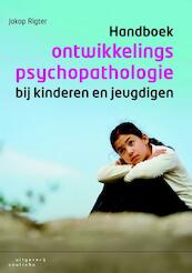 Handboek ontwikkelingspsychopathologie bij kinderen en jeugdigen - Jakop Rigter (ISBN 9789046903117)
