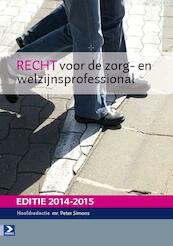 Recht voor de zorg- en welzijnsprofessional editie 2014-2015 - Paullina Simons, P. Simons (ISBN 9789039527900)
