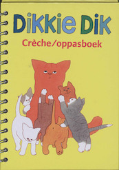 Dikkie Dik Creche / oppasboek - (ISBN 9789054245193)