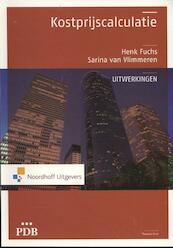 PDB Kostprijscalculatie-uitwerkingen - Henk Fuchs, Sarina van Vlimmeren, S.J.M. van Vlimmeren (ISBN 9789001816704)