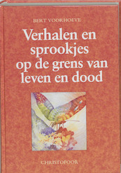 Verhalen en sprookjes op de grens van leven en dood - B. Voorhoeve (ISBN 9789062386376)