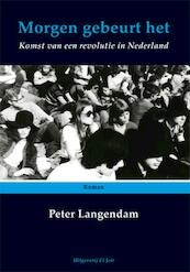 Morgen gebeurt het - P.J.K. Langendam (ISBN 9789080629936)