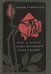 Wat u nodig hebt mevrouw is een vriend - Johan Fabricius (ISBN 9789025863388)