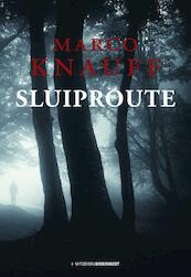 Sluiproute - Marco Knauff (ISBN 9789491375057)