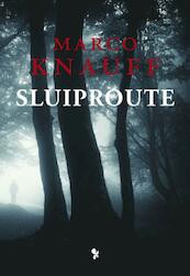 Sluiproute - Marco Knauff (ISBN 9789462031012)