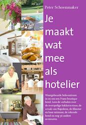 Je maakt wat mee als hotelier - Peter Schoenmaker (ISBN 9789082140002)