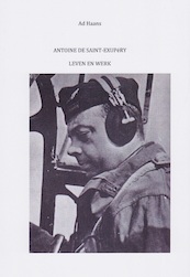 Antoine de Saint-Exupéry - Ad Haans (ISBN 9789082363166)