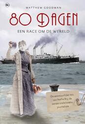 80 dagen, een race om de wereld - Matthew Goodman (ISBN 9789044338997)