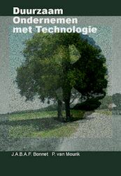 Duurzaam Ondernemen met Technologie - J.A.B.A.F. Bonnet, P. van Mourik (ISBN 9789071301698)